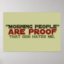 Morning People - Proof God Hates Me Posters
