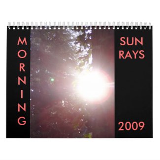 Morning Sun Rays 2009 Calendar Morning Sun Rays 2009 Calendar