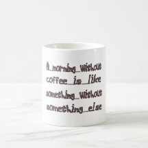 Morning Without Coffee Coffee Mugs