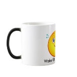 Morphing Mug 11oz * Wake Up With A Smile *
