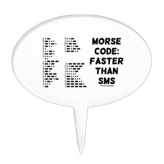 Morse Code: Faster Than SMS (International Morse) Cake Topper