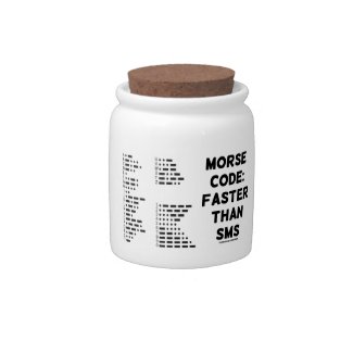 Morse Code: Faster Than SMS (International Morse) Candy Jar