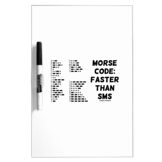Morse Code: Faster Than SMS (International Morse) Dry Erase Board