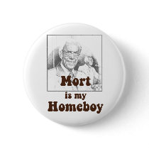 Mort is my Homeboy Buttons