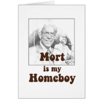 Mort is my Homeboy Cards