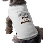 Mort is my Homeboy Dog T Shirt