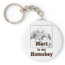 Mort is my Homeboy Key Chains