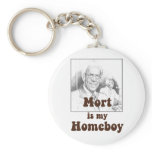 Mort is my Homeboy Key Chains