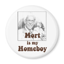 Mort is my Homeboy Refrigerator Magnets