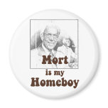 Mort is my Homeboy magnets