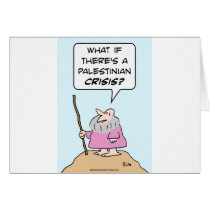 Moses fears a Palestinian crisis. cards