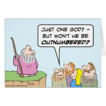 Moses' one god will be outnumbered. cards
