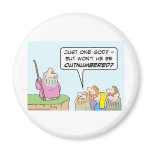 Moses' one god will be outnumbered. fridge magnet