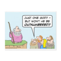 Moses' one god will be outnumbered. post cards