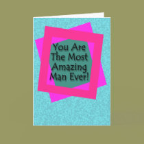 Most Amazing Man Ever! cards