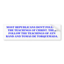 MOST REPUBLICANS DON'T FOLLOW CHRIST. bumper stickers by maximus7 MOST REPUBLICANS DON'T FOLLOW CHRIST. bumper stickers