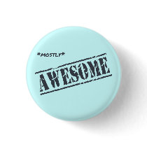 Mostly Awesome  button pin buttons