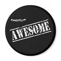 Mostly Awesome  fridge magnet magnets