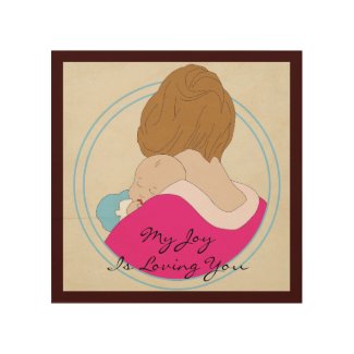 Mother And Child My Joy Is Loving You Wood Canvas