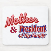 Mother and President of the family mousepads