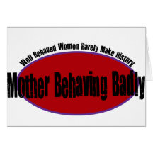 Mother Behaving Badly Shirt Cards