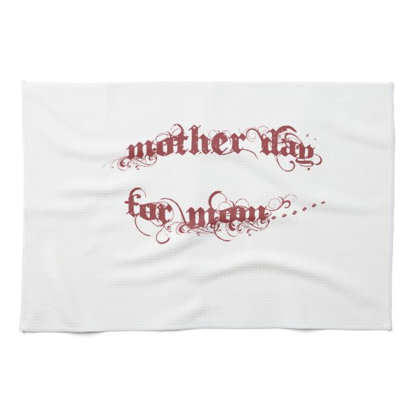 Mother Day For Mom Kitchen Towel