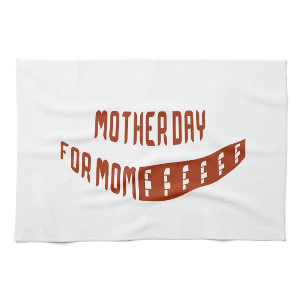 Mother Day For Mom Towel