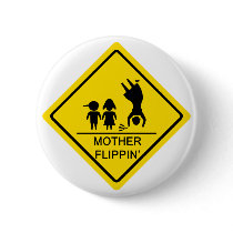 Mother Flippin' Yield Sign buttons