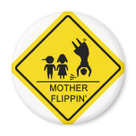 Mother Flippin' Yield Sign Refrigerator Magnet