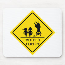 Mother Flippin' Yield Sign mousepads