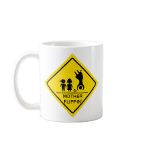 Mother Flippin' Yield Sign mugs