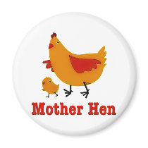 Mother Hen Refrigerator Magnet