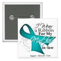 Mother-in-Law - Teal Ribbon Awareness Buttons