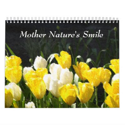 Mother Nature's Smile Calendar Mother Nature's Smile Calendar