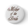 Mother of Bride Classy Browns Pin