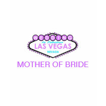 MOTHER OF BRIDE LAS VEGAS WEDDING T-Shirt