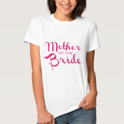 Mother of Bride Retro Script Hot Pink On White Shirts