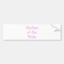 Mother of the Bride Bumper Sticker