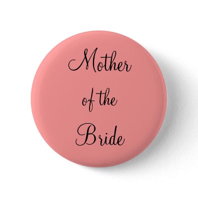 Mother of the Bride Button