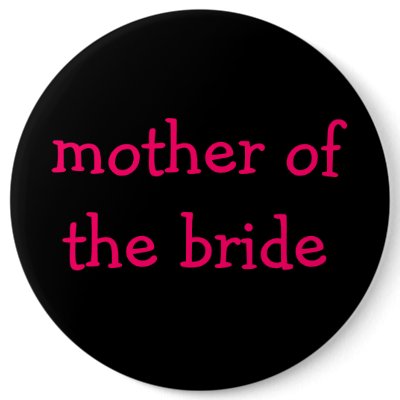 mother of the bride button