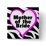 Mother of the Bride (Heart Zebra Print) Pinback Buttons