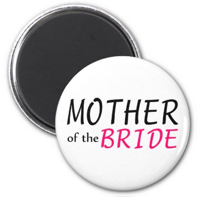 Mother Of The Bride Refrigerator Magnet