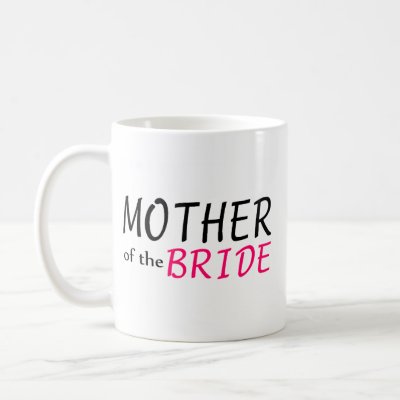 Mother Of The Bride Coffee Mugs