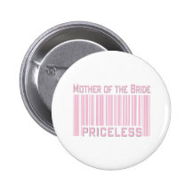 Mother of the Bride Priceless Pinback Button