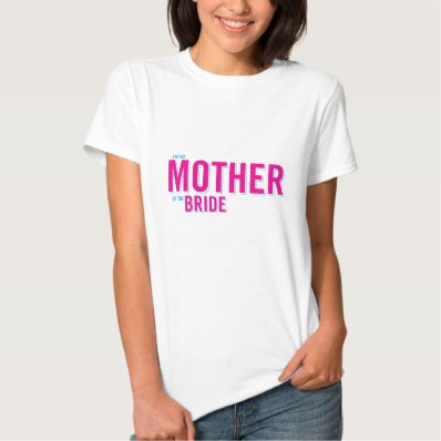 Mother of the Bride Tee Shirt