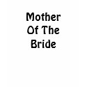 Mother Of The Bride t-shirts
