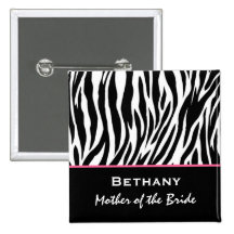 Mother of the Bride Zebra Print Custom Name Buttons