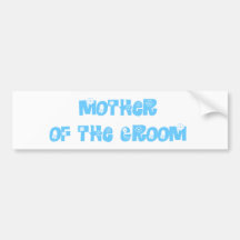 Mother of the Groom Bumper Sticker
