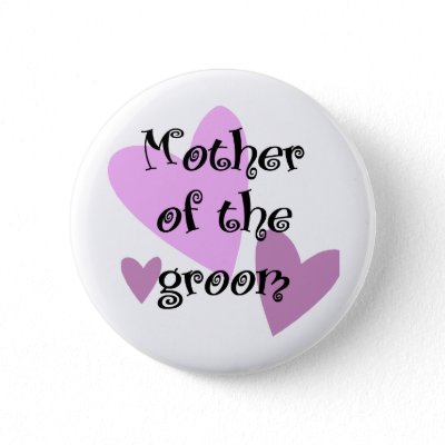 Mother of the Groom Pinback Buttons