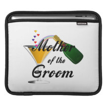 Mother of the Groom Champagne Toast Sleeves For iPads